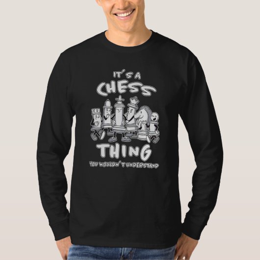 Chess Figuur de Speler van de Gezegde van de Schaa T-shirt (Voorkant)