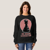 Chess for men and women  Be Brave Little One Trui (Voorkant volledig)