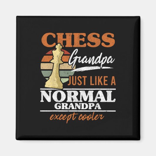 Chess Grandpa Just Like A Normal Grandfather Chess Magneet (Voorkant)