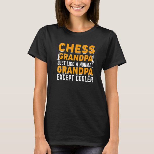 Chess Grandpa Just Like A Normal Grandpa Except Co T-shirt (Voorkant)