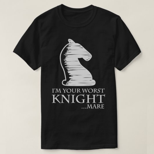 Chess I39m je ergste nachtmerrie pun T-shirt (Design voorkant)