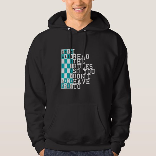 Chess I Read The Rules So You Don't Have To Presen Hoodie (Voorkant)