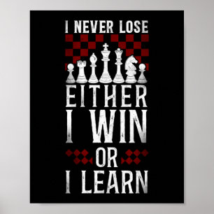 Chess ik verlies nooit of ik win of ik leer speler poster