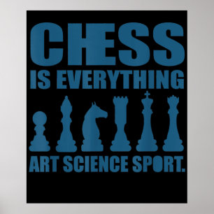 Chess is Art Science Sports Gift Women Mannen Poster