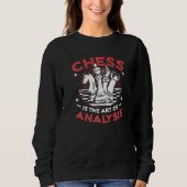 Chess is de kunst van de analyseklub. trui (Voorkant)