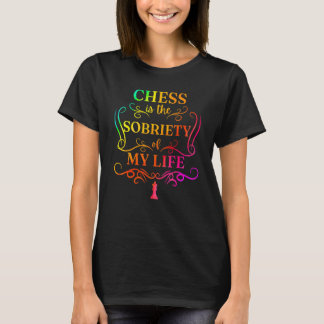 Chess is de obriliteit van mijn leven voor Aa Na L T-shirt