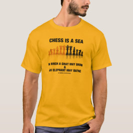 Chess is een Zee waarin Gnat olifant kan Drinken T-shirt