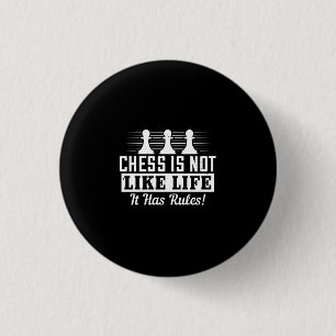 Chess Is Not Like Life It Has Rules! Ronde Button 3,2 Cm