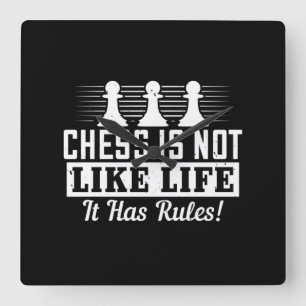 Chess Is Not Like Life It Has Rules! Vierkante Klok