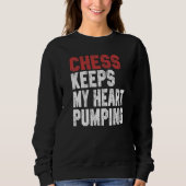 Chess Keeps My Heart Pumping Checkmate Chess Geek Trui (Voorkant)