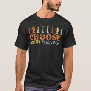 Chess Kies je wapen voor schaakspellen T-shirt