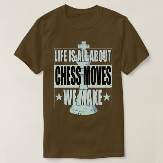 Chess Life draait allemaal om schaafbewegingen. T-shirt (Design voorkant)