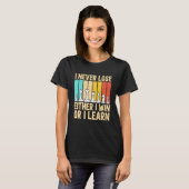 Chess Lover Chess Player I Nooit verliezen T-shirt (Voorkant volledig)