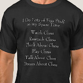 Chess Lover Player Fan, What I Do in Spare Time T-shirt
