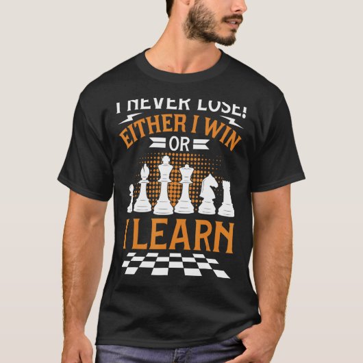 Chess Player Chess Board I Nooit verlies T-shirt (Voorkant)