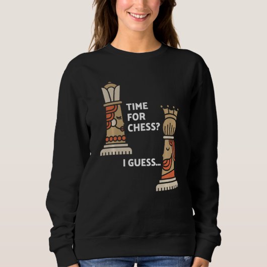 Chess Player Chess King & Queen Time for Chess I G Trui (Voorkant)