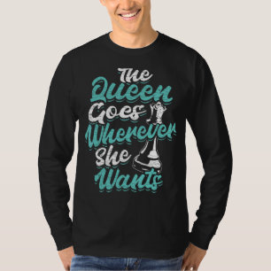 Chess Player, de koningin gaat waar ze maar wil T-shirt