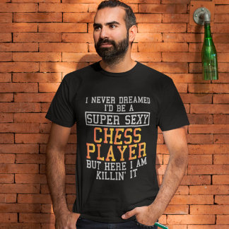 Chess Player heeft nooit gedroomd T-shirt