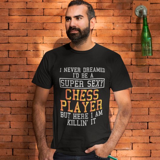 Chess Player heeft nooit gedroomd T-shirt