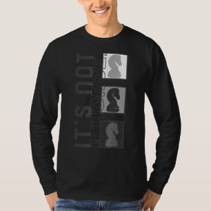 Chess Player Het is niet Paardenschaakstukken Knig T-shirt