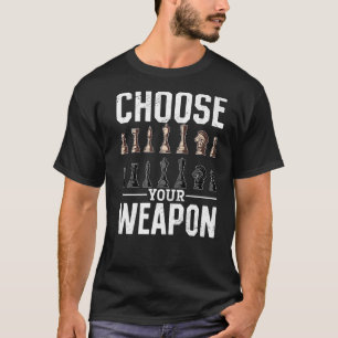 Chess Player Kies je wapen T-shirt
