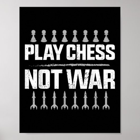 Chess Player Piece  Play Chess Not War Poster (Voorkant)