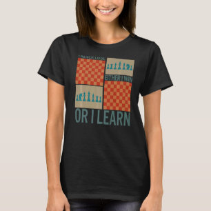 Chess Player verliest nooit of Win of Learn board T-shirt