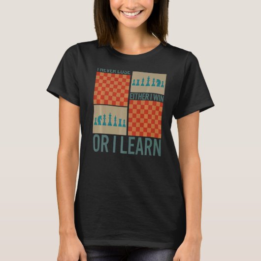 Chess Player verliest nooit of Win of Learn board T-shirt (Voorkant)