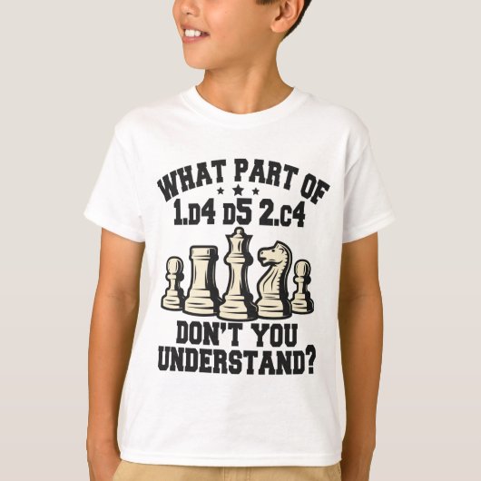 Chess Player What Part Of Don't You understand T-shirt (Voorkant)