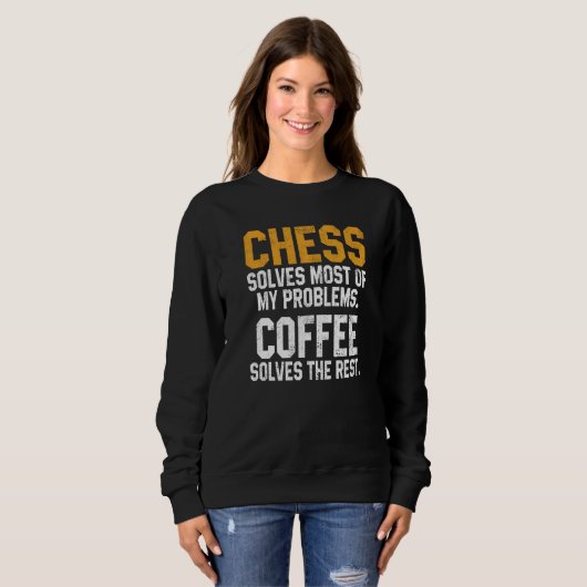 Chess Solves My Problems Coffee Chess Player King Trui (Voorkant volledig)