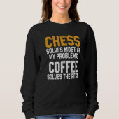 Chess Solves My Problems Coffee Chess Player King Trui (Voorkant)
