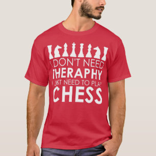 Chess Therapy grappige schaak citeert Grandmaster  T-shirt