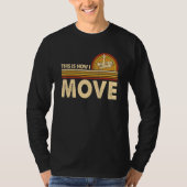 Chess This is how I move Chess Player Pun Quote T-shirt (Voorkant)