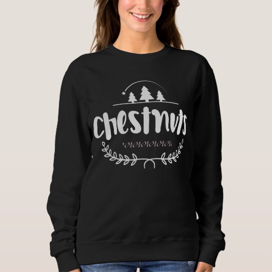 Chest Nuts Matching Chestnuts Christmas Couples Nu Trui (Voorkant)