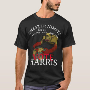 CHESTER NIMITZ ZEGT STEM KAMALA HARRIS OOM SAM T-SHIRT