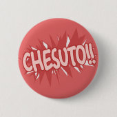 Chesuto! Ronde Button 5,7 Cm (Voorkant)