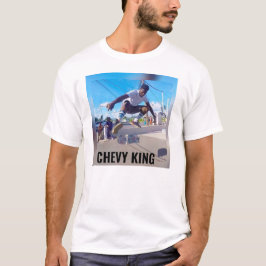 CHEVY KING SKATEBOARD T-Shirt