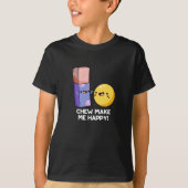 Chew maakt me blij met Funny Snoep Pun Dark BG T-shirt (Voorkant)