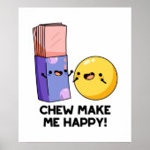 Chew maakt me blij met Funny Snoep Pun Poster (Voorkant)