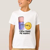 Chew maakt me blij met Funny Snoep Pun T-shirt (Voorkant)