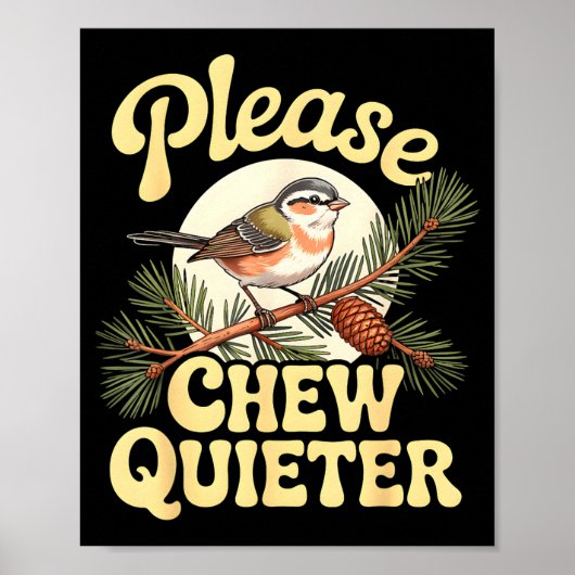 Chew Quieter Funny Bird Saying Poster (Voorkant)