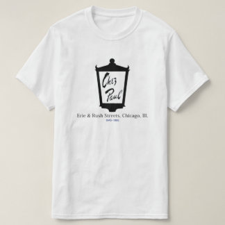 Chez Paul French Restaurant, Chicago T-shirt