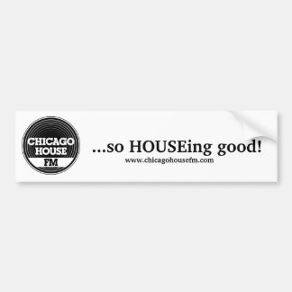 CHFM bumpersticker ...dus een HOUSE die goed is!