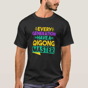 Chi Gong Yin Yang Elke generatie heeft een Qigong. T-shirt