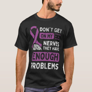 Chiari Malformation Bewustheid op mijn zenuwen Paa T-shirt