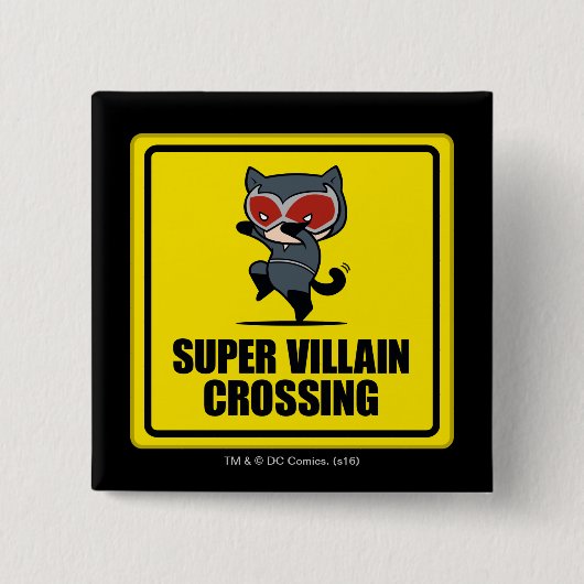 Chibi Catwoman Super Villain Crossing Sign Vierkante Button 5,1 Cm (Voorkant)