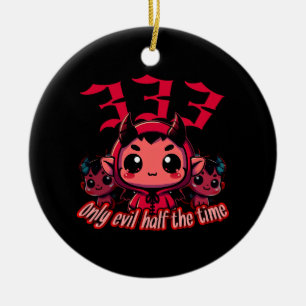 Chibi Devil - 333 Alleen kwaad de helft van de tij Keramisch Ornament