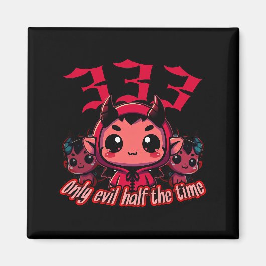 Chibi Devil - 333 Alleen kwaad de helft van de tij Magneet (Voorkant)