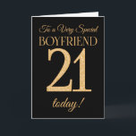 Chic 21e Gold-effect op Black Boyfriend Birthday Kaart<br><div class="desc">Een chique 21e verjaardag Kaart voor een 'Very Special Boyfriend',  met een nummer 21 samengesteld uit gouden-effect nummers en het woord 'Boyfriend',  in gold-effect,  op een zwarte achtergrond. Het bericht aan de binnenkant,  dat u desgewenst kunt wijzigen,  is 'Happy Birthday'</div>