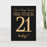 Chic 21st Gold-effect op Black, Broer Birthday Kaart<br><div class="desc">Een 21e kinderkaart voor een 'zeer speciale broer',  met een nummer 21,  bestaande uit gouden-effectgetallen en het woord 'broer',  in gouden vorm,  op een zwarte achtergrond. Het binnenste bericht,  dat je kunt wijzigen als je dat wilt,  is 'Happy Birthday'</div>